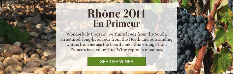 rhône 2014 En Primeur - Wonderfully fragrant, perfumed reds from the South, structured, long-lived reds from the North and outstanding whites from across the board make this vintage from France's best value Fine Wine region a must-buy.