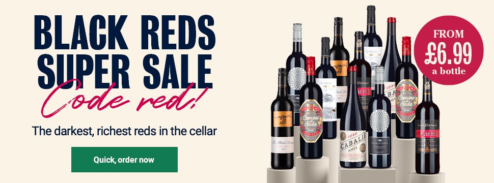 Black Reds Super Sale - Code red! The darkest, richest reds in the cellar - From £6.99 a bottle - Quick, order now >