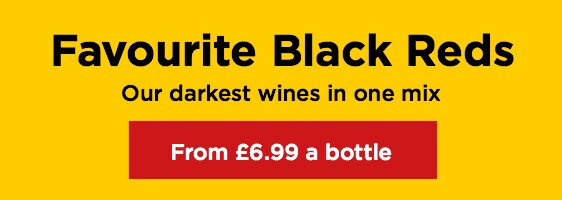 Favourite Black Reds our darkest wines in one mix - From £6.99 a bottle