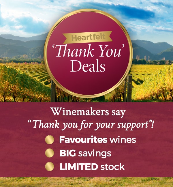 Winemakers say'Thank you for your support'! FAVOURTIES wines BIG savings LIMITED stock