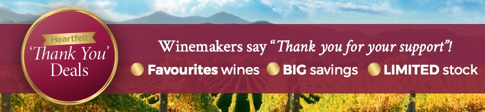 Winemakers say'Thank you for your support'! FAVOURTIES wines BIG savings LIMITED stock