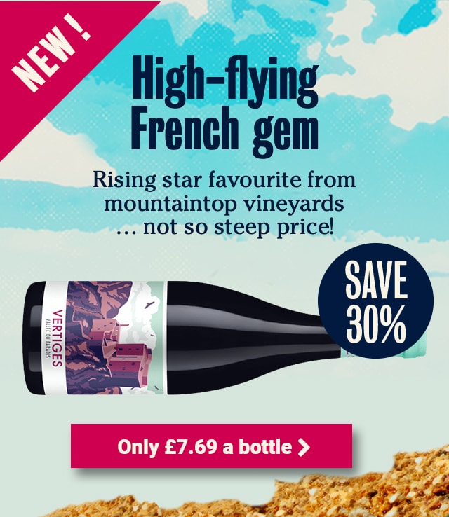 New - High-Flying French Gem - Rising star favourite from moutain top bine yards ... no so steep price - only £7.49 a bottle >- Save 30%