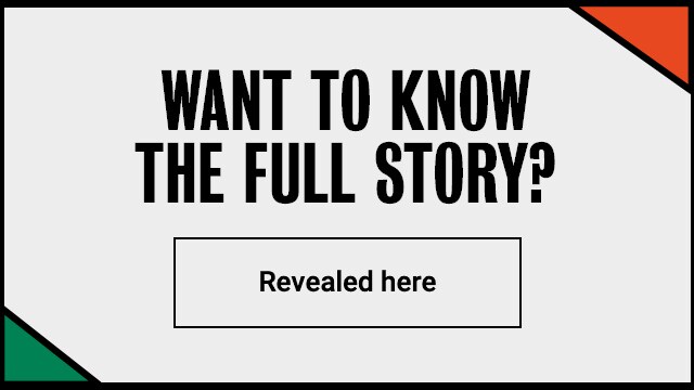 Want to know the full story - Revealed here