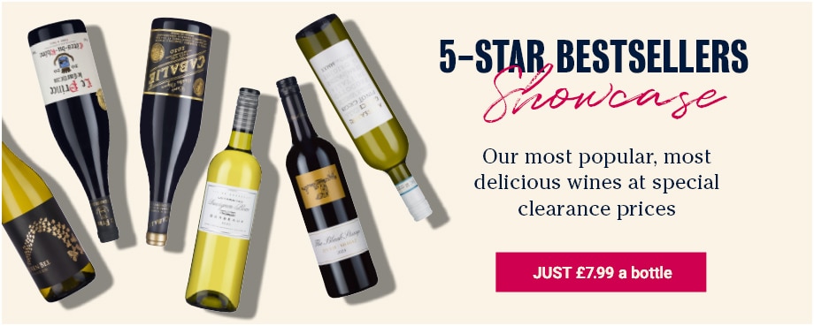 5 - star Bestsellers showcase - Our most popular, most delicious wines at special clearance prices - JUST £7.99 a bottle - 30% OFF