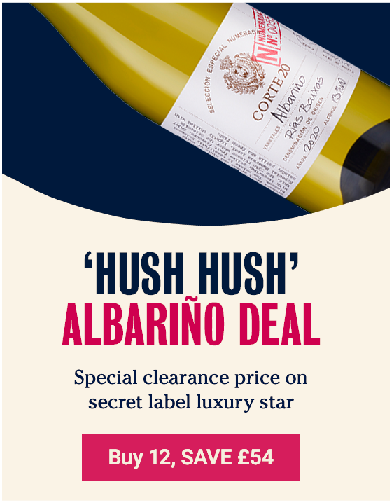 Hush hush’Albariño deal Special clearance price on secret label luxury star Buy 12, SAVE £54 >